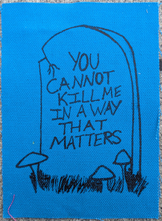 You Cannot Kill Me in a Way That Matters Patch