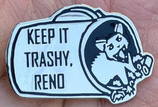Keep It Trashy, Reno Hard Enamel Pin