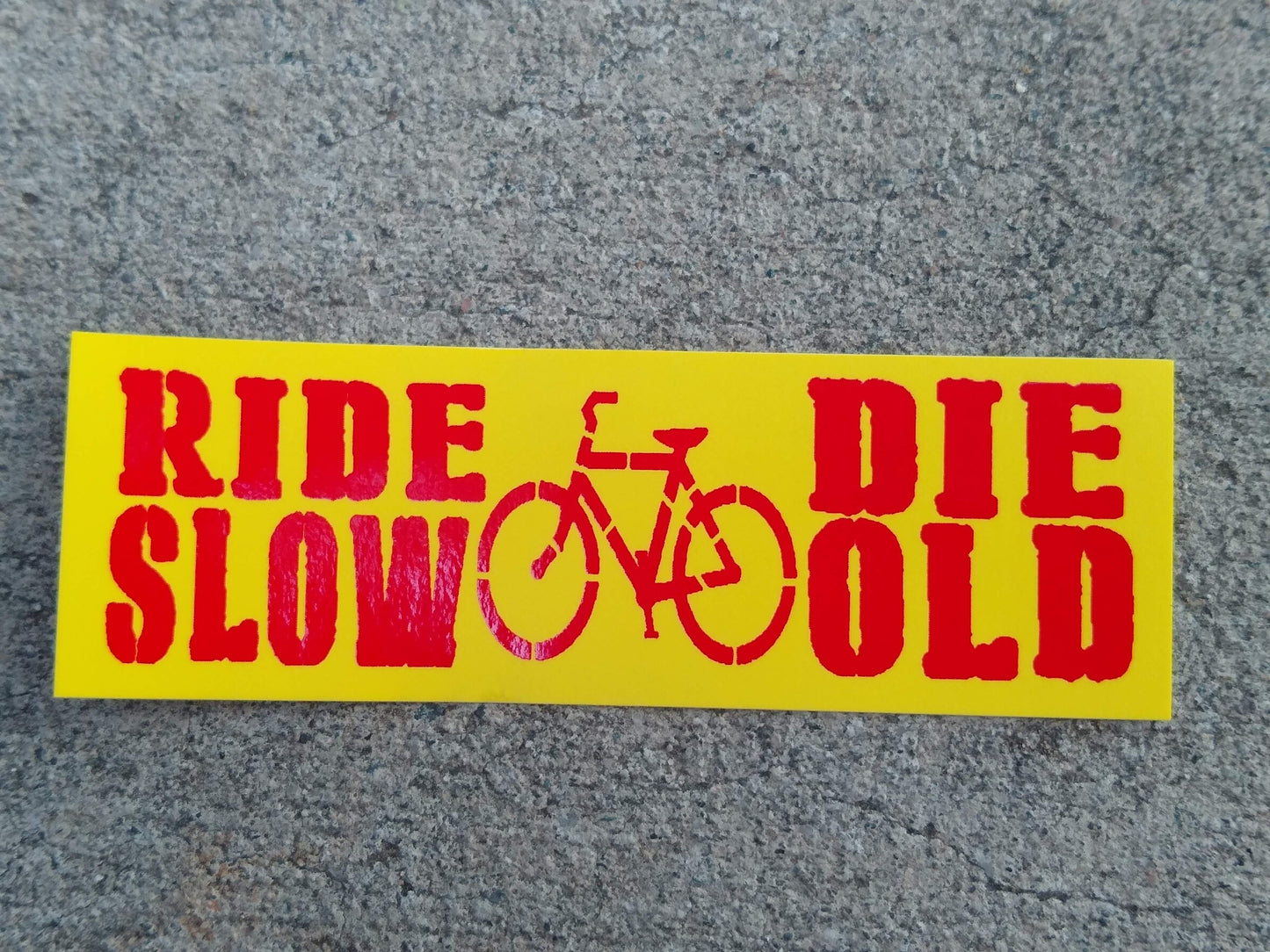 Ride Slow Die Old Vinyl Sticker