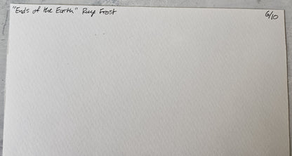 Ends of the Earth Hand Pulled Print