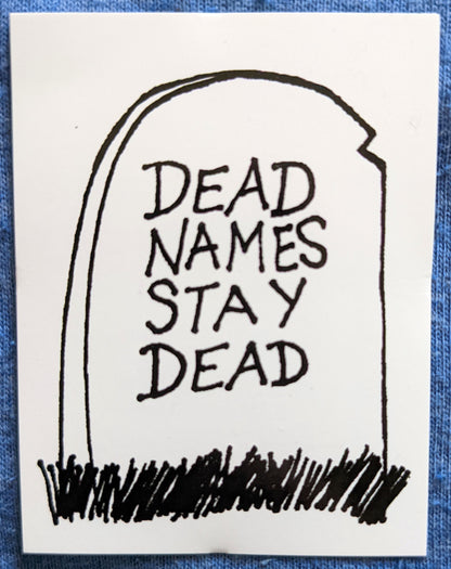 Dead Names Stay Dead Vinyl Sticker
