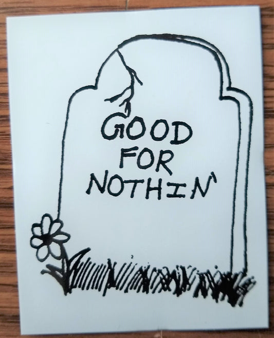 Good for Nothin' Vinyl Sticker