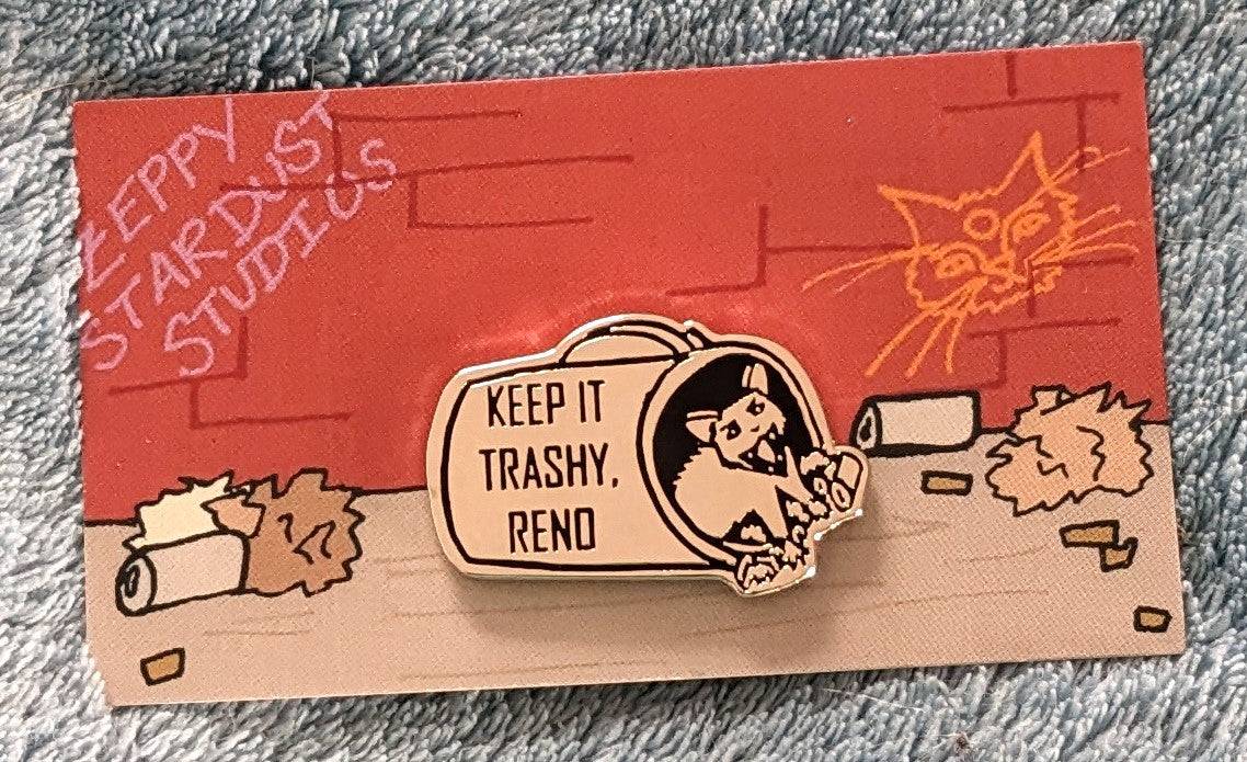 Keep It Trashy, Reno Hard Enamel Pin
