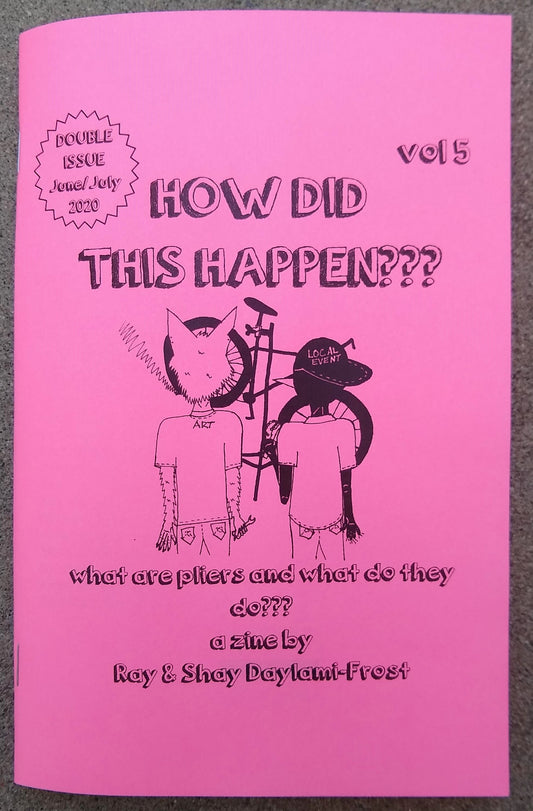 How Did This Happen??? Zine Vol 5 what are pliers and what do they do???